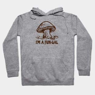 I'm A Fun Gal Hoodie